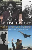 Modern British history : the essential A-Z guide / Mark Garnett and Richard Weight.