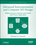 Advanced instrumentation and computer I/O design defined accuracy decision and control with process applications / Patrick H. Garrett.