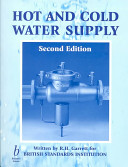 Hot and cold water supply / prepared by R.H. Garrett for British Standards Institution.