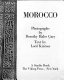 Morocco / photos by Dorothy Hales Gary; text by Lord Kinross.