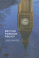 British foreign policy / Jamie Gaskarth.