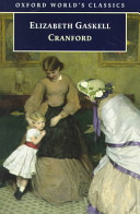 Cranford / Elizabeth Gaskell ; edited by Elizabeth Porges Watson ; with a new introduction and notes by Charlotte Mitchell.