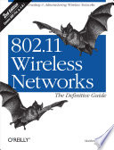 802.11 wireless networks : the definitive guide / Matthew S. Gast.