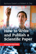 How to write and publish a scientific paper / Barbara Gastel, Robert A. Day.