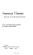 American themes : essays in historiography / edited by Frank Otto Gatell and Allen Weinstein.