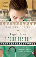 Lipstick in Afghanistan / Roberta Gately.
