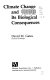 Climate change and its biological consequences / David M. Gates.