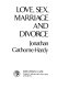 Love, sex, marriage and divorce / Jonathan Gathorne-Hardy.