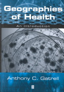 Geographies of health : an introduction / Anthony C. Gatrell.