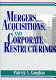 Mergers, acquisitions, and corporate restructurings / Patrick A. Gaughan.