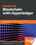 Hands-on blockchain with hyperledger building decentralized applications with hyperledger fabric and composer / Nitin Gaur [and five others].