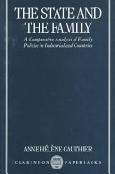 The state and the family : a comparative analysis of family policies in industrialized countries.