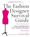 The fashion designer survival guide : start and run your own fashion business / Mary Gehlhar ; [foreword by Diane von Furstenberg].