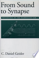 From sound to synapse : physiology of the mammalian ear / C. Daniel Geisler.