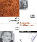 The question of German Unification, 1806-1996 / Immanuel Geiss.