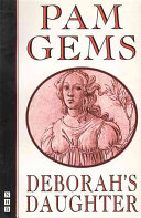 Deborah's daughter / Pam Gems.