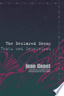 The declared enemy : texts and interviews / edited by Albert Dichy ; translated by Jeff Fort.