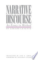 Narrative discourse : an essay in method / Gerard Genette ; translated by Jane E. Lewin ; foreword by Jonathan Culler.