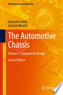The Automotive Chassis Volume 1: Components Design / by Giancarlo Genta, Lorenzo Morello.