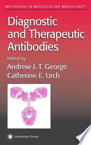Diagnostic and Therapeutic Antibodies edited by Andrew J. T. George, Catherine E. Urch.