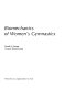 Biomechanics of women's gymnastics / (by) Gerald S. George.