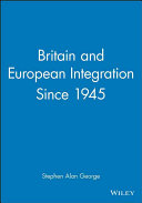 Britain and European integration since 1945 / Stephen George.