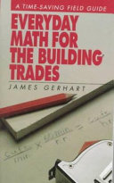 Everyday math for the building trades / James Gerhart.