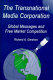 The transnational media corporation : global messages and free market competition / Richard A. Gershon.