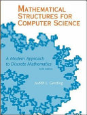 Mathematical structures for computer science : a modern approach to discrete mathematics / Judith L. Gersting.