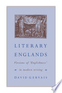 Literary Englands : versions of Englishness in modern writing / David Gervais.