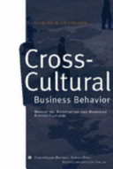 Cross-cultural business behavior : marketing, negotiating and managing across cultures / Richard R. Gesteland.