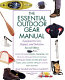 The essential outdoor gear manual : equipment care, repair, and selection.