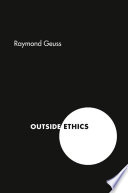 Outside ethics Raymond Geuss.