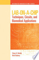 Lab-on-a-chip techniques, circuits, and biomedical applications / Yehya H. Ghallab, Wael Badawy.