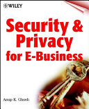 Security and privacy for E-business / Anup K. Ghosh.