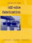 Off-site fabrication : prefabrication, pre-assembly and modularisation / Alistair G.F. Gibb.