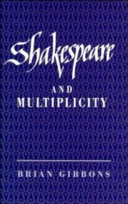 Shakespeare and multiplicity / Brian Gibbons.