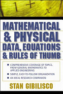 Mathematical and physical data, equations, and rules of thumb / Stan Gibilisco.
