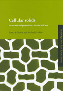 Cellular solids : structure and properties / Lorna J. Gibson, Michael F. Ashby.