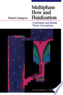 Multiphase flow and fluidization : continuum and kinetic theory descriptions / Dimitri Gidaspow.