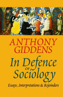 In defence of sociology : essays, interpretations, and rejoinders / Anthony Giddens.