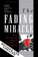 The fading miracle : four decades of market economy in Germany / Herbert Giersch, Karl-Heinz Paqué, Holger Schmieding.