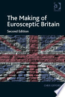 The making of Eurosceptic Britain / Chris Gifford.