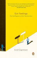 Gut feelings : the intelligence of the unconscious / Gerd Gigerenzer.