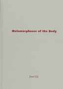 Metamorphoses of the body / José Gil ; translated by Stephen Muecke.