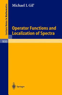 Operator functions and localization of spectra Michael I. Gil'.