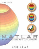 MATLAB : an introduction with applications / Amos Gilat.
