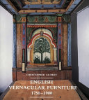 English vernacular furniture, 1750-1900 / Christopher Gilbert.
