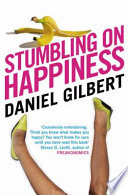 Stumbling on happiness / Daniel Gilbert.