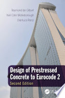 Design of prestressed concrete to Eurocode 2 Raymond Ian Gilbert, Neil Colin Mickleborough, Gianluca Ranzi.